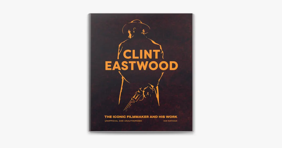 La Leggenda di Clint Eastwood: Attore e Regista Incomparabile