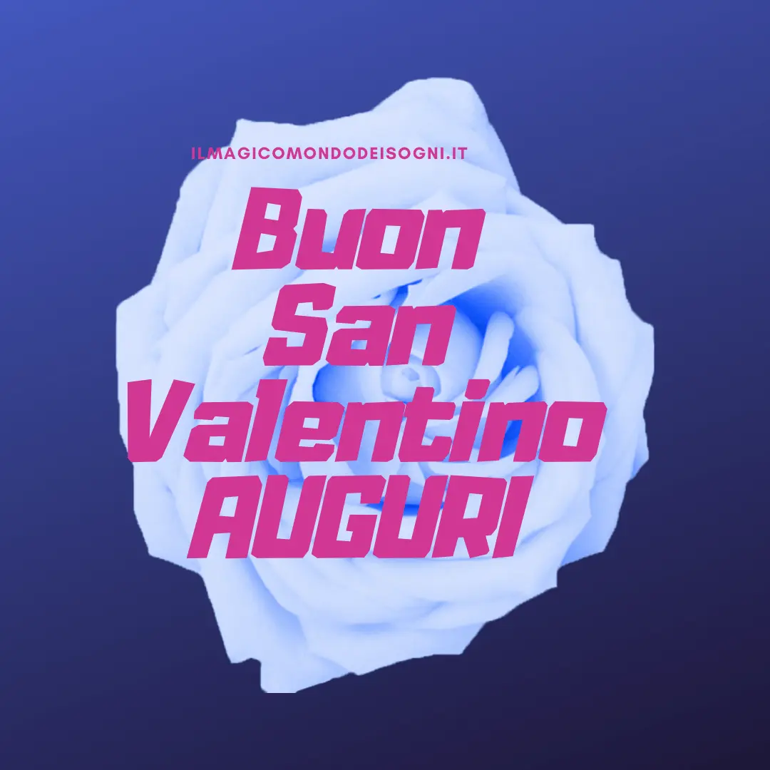 Buon San Valentino: Un Giorno da Celebrare con Amore