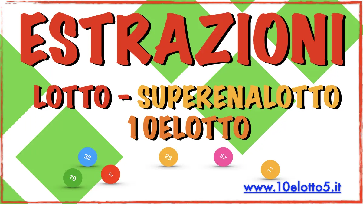 Estrazioni Lotto e Superenalotto Oggi: Tutto Ciò che Devi Sapere